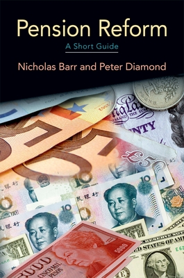 Pension Reform: A Short Guide - Barr, Nicholas, and Diamond, Peter