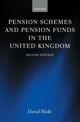 Pension Schemes and Pension Funds in the United Kingdom - Blake, David
