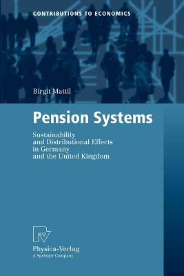 Pension Systems: Sustainability and Distributional Effects in Germany and the United Kingdom - Mattil, Birgit