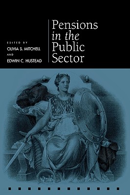 Pensions in the Public Sector - Mitchell, Olivia S (Editor), and Hustead, Edwin C (Editor)