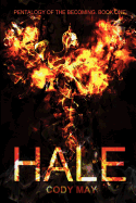Pentalogy of the Becoming: Book One: Hale