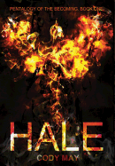 Pentalogy of the Becoming: Book One: Hale - May, Cody