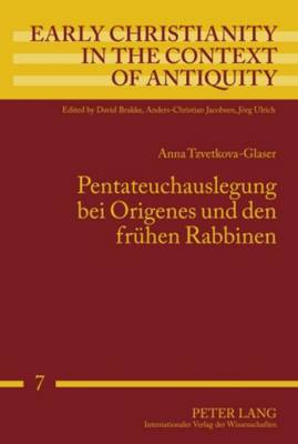 Pentateuchauslegung Bei Origenes Und Den Fruehen Rabbinen - Jacobsen, Anders-Christian (Editor), and Tzvetkova-Glaser, Anna