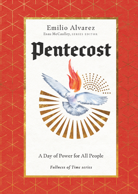 Pentecost: A Day of Power for All People - Alvarez, Emilio