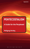 Pentecostalism: A Guide for the Perplexed