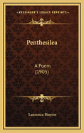 Penthesilea: A Poem (1905)