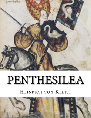 Penthesilea - Kleist, Heinrich Von