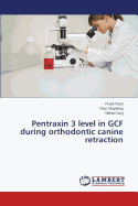 Pentraxin 3 Level in Gcf During Orthodontic Canine Retraction
