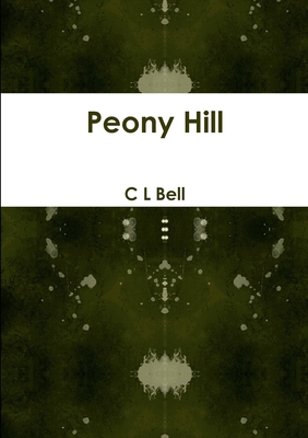 Peony Hill - Bell, C L