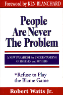 People Are Never the Problem