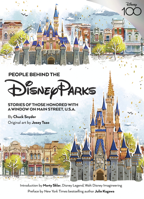 People Behind the Disney Parks: Stories of Those Honored with a Window on Main Street, U.S.A. - Snyder, Chuck