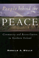 People Behind the Peace: Community and Reconciliation in Northern Ireland