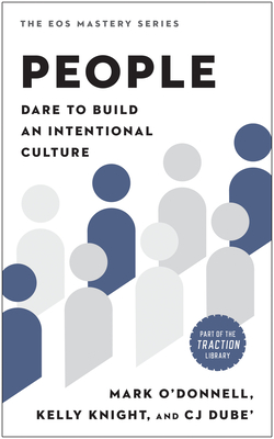 People: Dare to Build an Intentional Culture - O'Donnell, Mark, and Knight, Kelly, and Dube', Cj