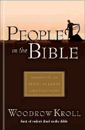 People in the Bible - Kroll, Woodrow Michael, M.DIV., Th.M., Th.D.