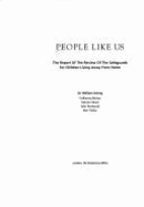 People Like Us: The Report of the Review of the Safeguards for Children Living Away from Home - Utting, William