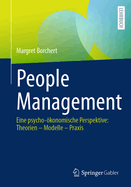 People Management: Eine psycho-konomische Perspektive: Theorien - Modelle - Praxis