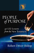 People of Purpose: 40 Life Lessons from the New Testament
