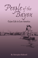 People of the Bayou: Cajun Life in Lost America