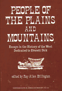 People of the Plains and Mountains: Essays in the History of the West Dedicated to Everett Dick