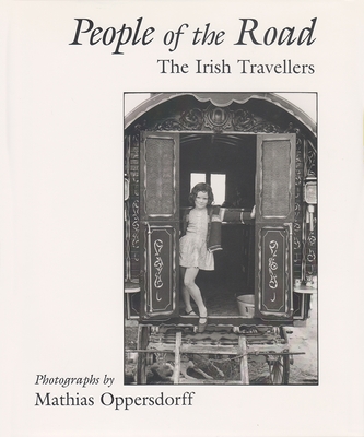 People of the Road: The Irish Travellers - Oppersdorff, Mathias