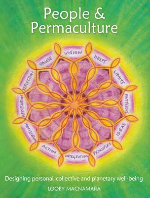 People & Permaculture: Designing personal, collective and planetary well-being - Macnamara, Looby