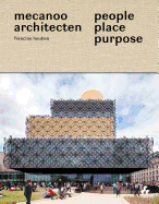People Place Purpose: The World According to Mecanoo