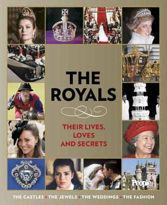 People: The Royals: Their Lives, Loves, and Secrets - People Magazine