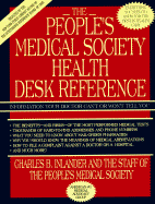 People's Medical Society Health Desk Reference: Information Your Doctor Can't or Won't Tell You--Everything You Need to Know...