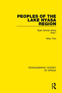 Peoples of the Lake Nyasa Region: East Central Africa Part I