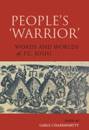Peoples Warrior - Words and Worlds of P.C. Joshi