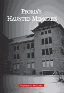 Peoria's Haunted Memories