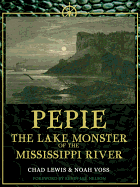 Pepie: The Lake Monster of the Mississippi River