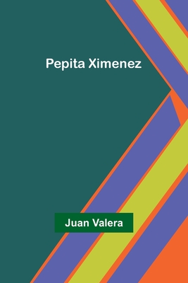 Pepita Ximenez - Valera, Juan