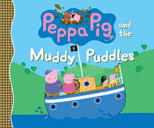 Peppa Pig and the Muddy Puddles