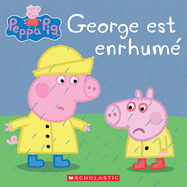 Peppa Pig: George Est Enrhum