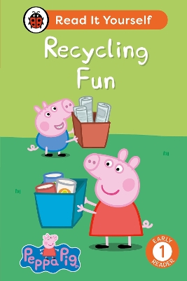 Peppa Pig Recycling Fun: Read It Yourself - Level 1 Early Reader - Ladybird, and Peppa Pig