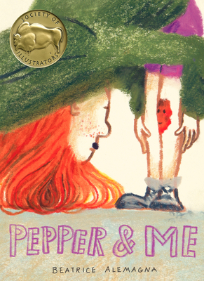 Pepper and Me (the New York Times Best Children's Book of 2024) - Alemagna, Beatrice