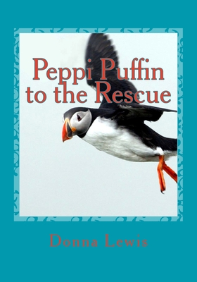 Peppi Puffin to the Rescue - Peden, Becki (Contributions by), and Rapp, Doris, M.D. (Contributions by), and Lewis, Donna