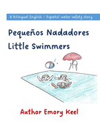 Pequenos Nadadores Little Swimmers: An English-Spanish Water Safety Story