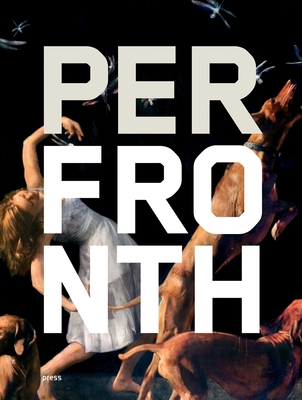 Per Fronth - Fronth, Per, and Holt, Cecilie Tyri (Text by), and Wood, John August (Introduction by)