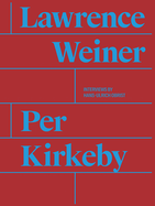 Per Kirkeby. Lawrence Weiner