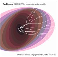 Per Nrgrd: Sceneries for Percussion & Ensemble - Christian Martinez (percussion); Esbjerg Ensemble; Petter Sundkvist (conductor)