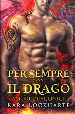 Per sempre con il drago - Lockharte, Kara, and Pavan, Ernesto (Translated by)