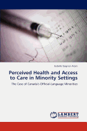 Perceived Health and Access to Care in Minority Settings