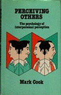 Perceiving Others: The Psychology of Interpersonal Perception - Cook, Mark