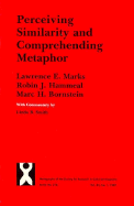 Perceiving Similarity and Comprehending Metaphor - Marks, Lawrence E (Editor), and Smith, Linda B (Editor), and Hammeal, Robin J