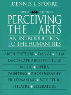 Perceiving the Arts: An Introduction to the Humanities - Sporre, Dennis J
