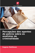 Percepes dos agentes de polcia sobre os analistas de criminalidade