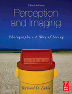 Perception and Imaging: Photography - A Way of Seeing