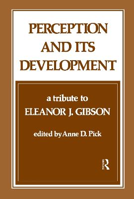Perception and Its Development: A Tribute to Eleanor J. Gibson - Pick, A D (Editor)